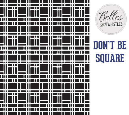 Don't Be Square Stencil