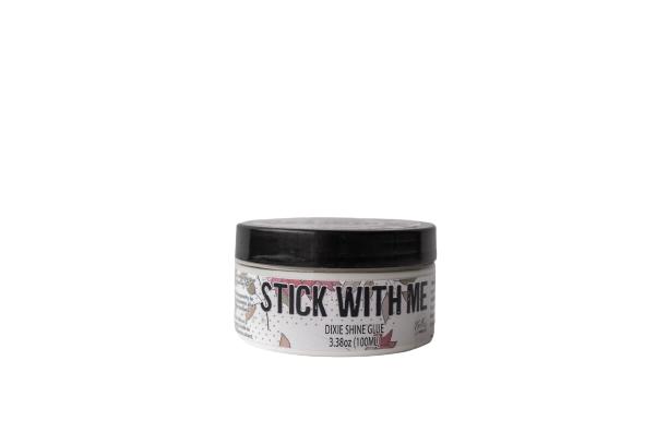 Stick With Me - Dixie Shine Glue