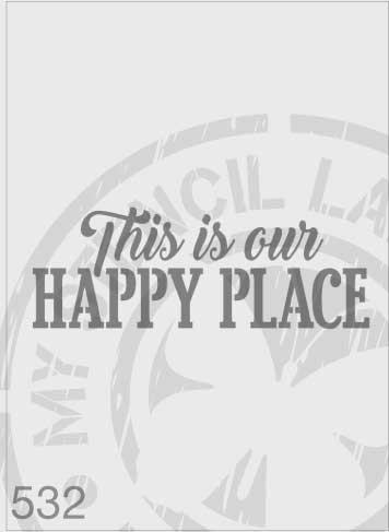 This Is Our Happy Place - MSL 532 Stencil Medium (Sheet Size 140x210mm)