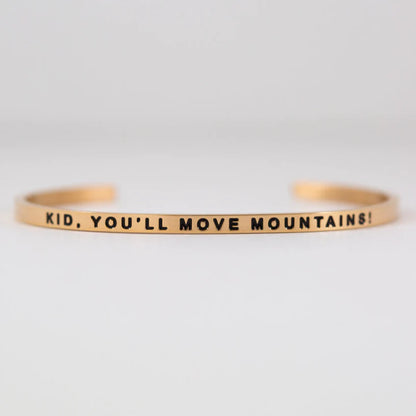 Kid , You'll Move Mountains